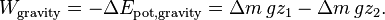 W_\text{gravity} = -\Delta E_\text{pot,gravity} = \Delta m\, g z_1 - \Delta m\, g z_2.