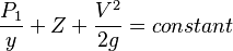 \frac{P_1}{y}+Z+\frac{V^2}{2g}=constant