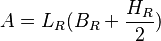 A = L_R(B_R+\frac{H_R}{2})