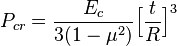 P_{cr}= \frac{E_c}{3(1-\mu^2)} \Big[ \frac{t}{R} \Big]^3