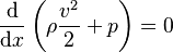 \frac{\mathrm{d}}{\mathrm{d}x} \left(  \rho \frac{v^2}{2} + p \right) =0