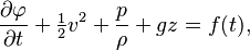 \frac{\partial \varphi}{\partial t} + \tfrac12 v^2 + \frac{p}{\rho} + gz = f(t),