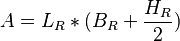 A=L_R * (B_R + \frac{H_R}{2})