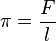 \pi = \frac{F}{l}