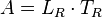 A = L_R \sdot T_R