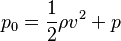 p_{0} = \frac{1}{2}\rho v^2 + p