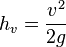 h_v =\frac{v^2}{2 g}