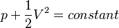 p+\frac{1}{2}V^2=constant